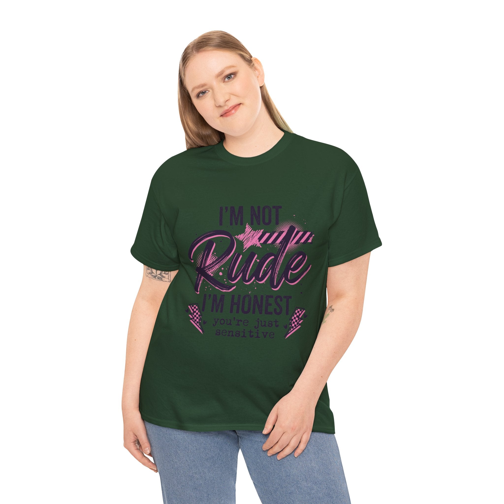 T-Shirt — "I'm Not Rude I'm Honest, You're Just Sensitive" Graphic Tee