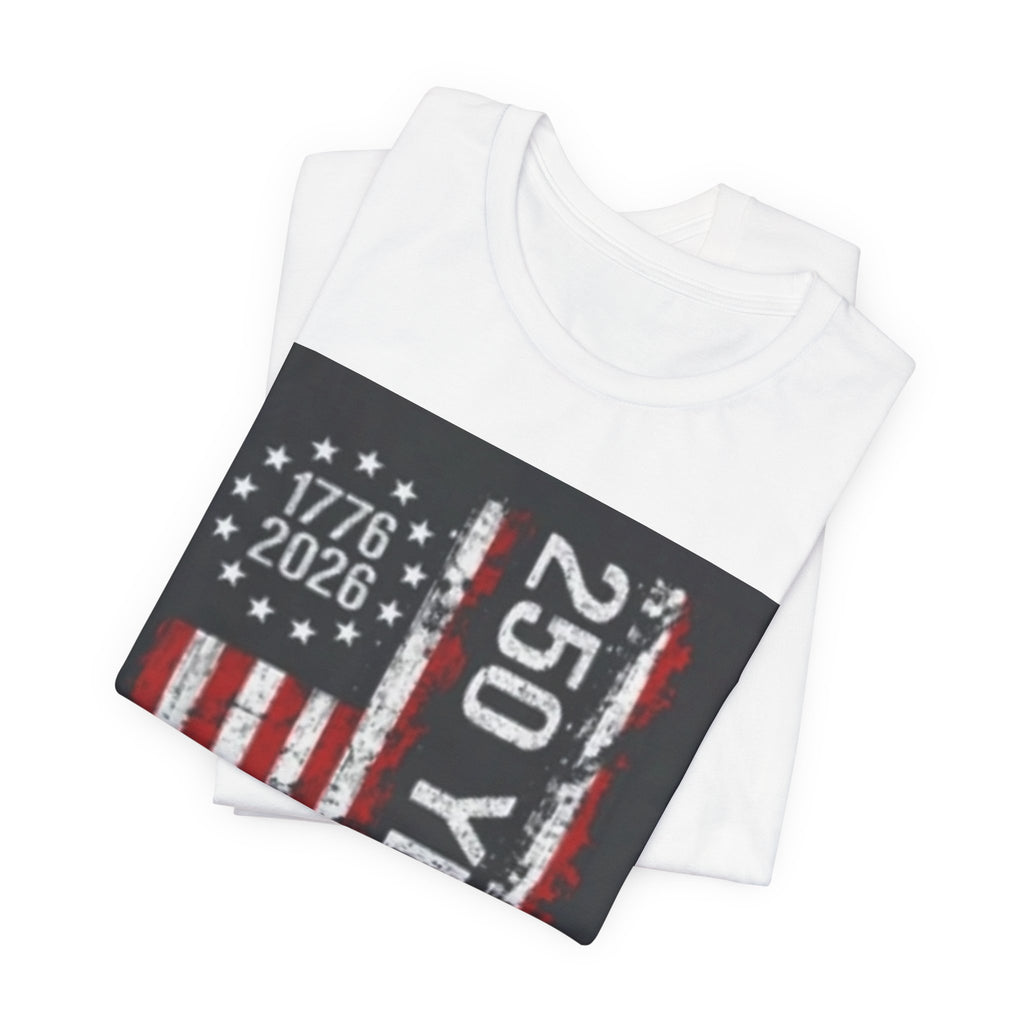 250 Years American Flag Tee — 1776–2026 Independence Anniversary T-Shirt