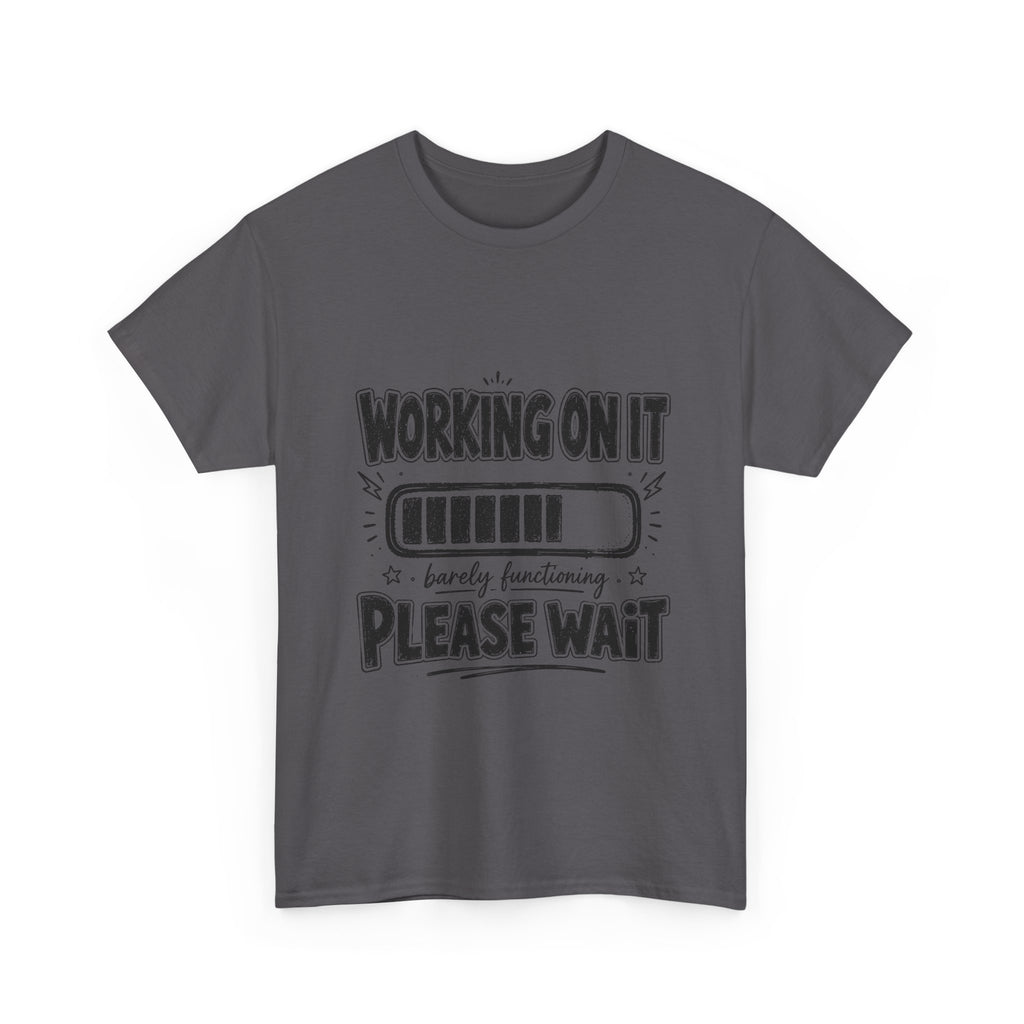 Working On It Please Wait T-Shirt — Funny Low Battery Graphic Tee
