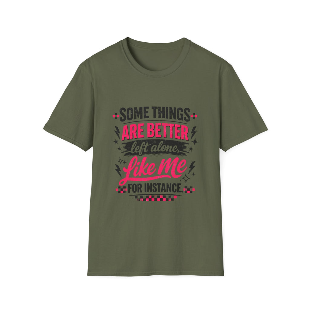 Funny Women’s Graphic T-Shirt | Some Things Are Better Left Alone Like Me