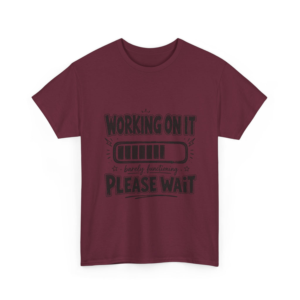 Working On It Please Wait T-Shirt — Funny Low Battery Graphic Tee