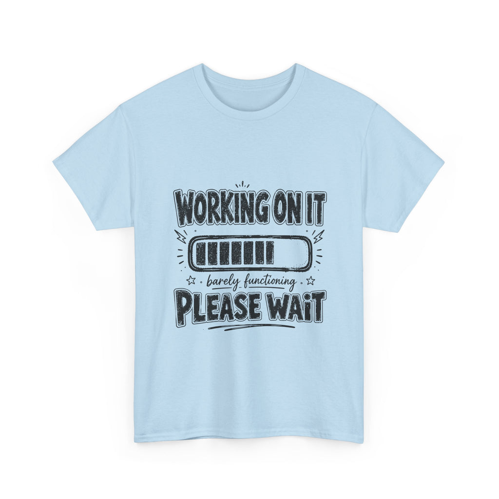 Working On It Please Wait T-Shirt — Funny Low Battery Graphic Tee