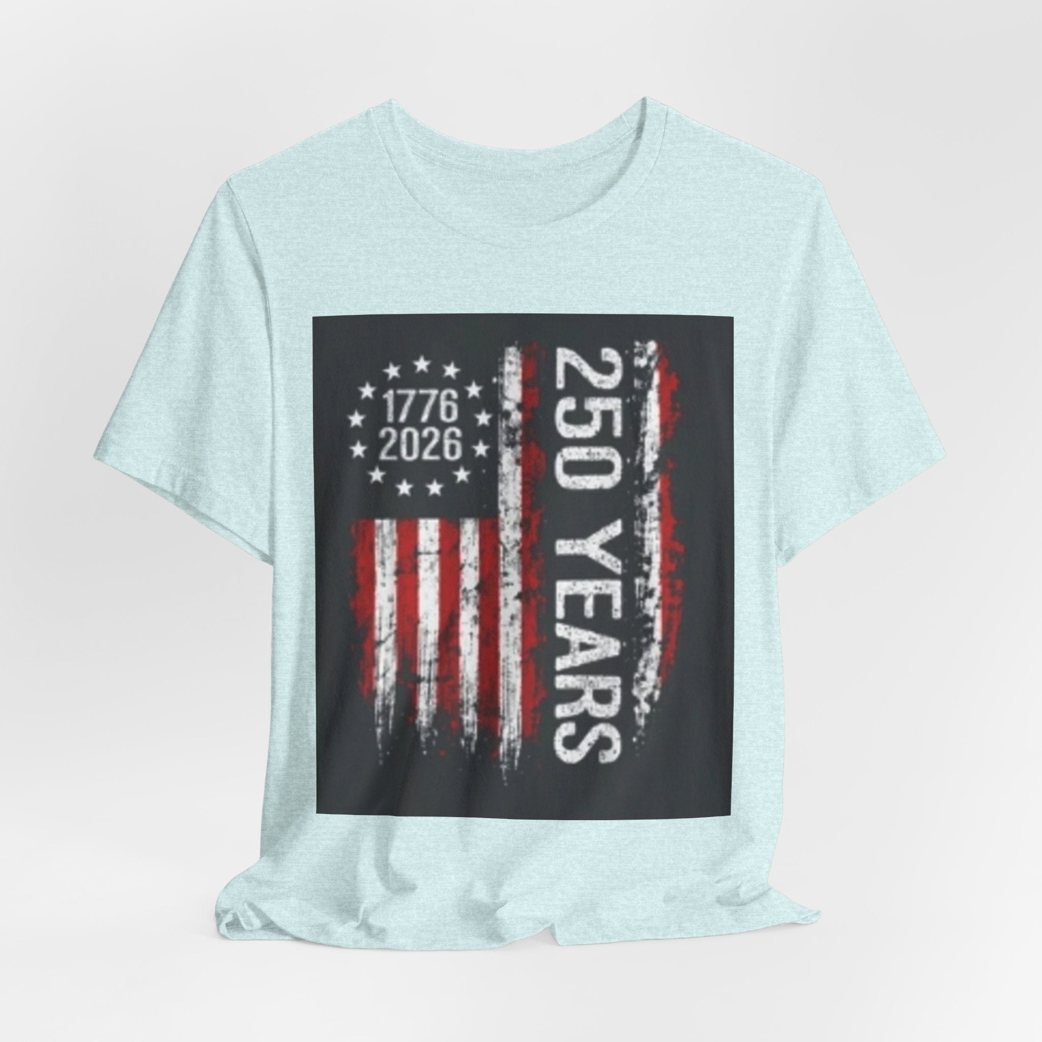 250 Years American Flag Tee — 1776–2026 Independence Anniversary T-Shirt