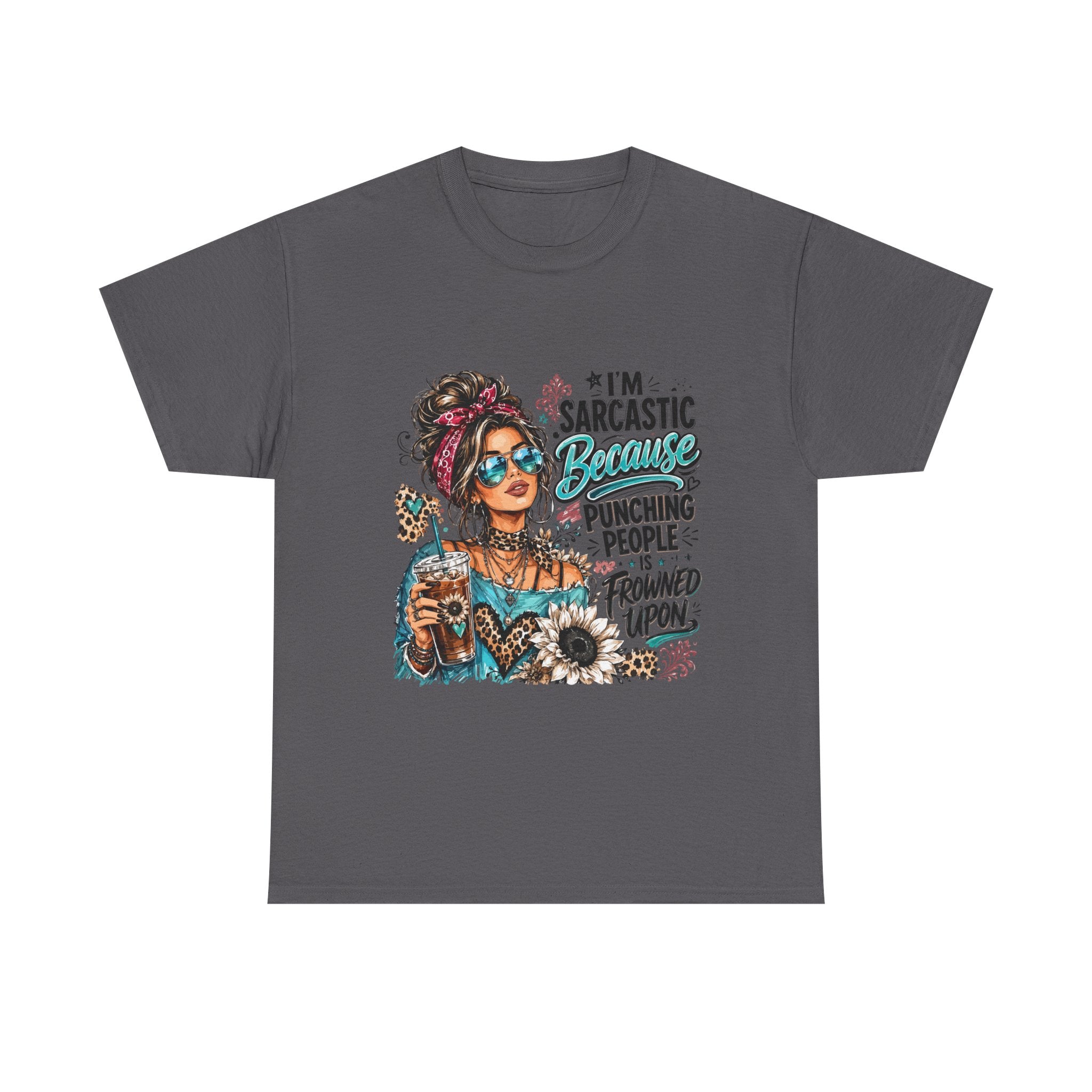 Sarcastic Woman Graphic Tee – "I’m Sarcastic Because Punching People Is Frowned Upon"